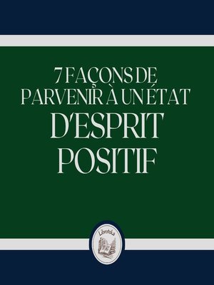 cover image of 7 Façons De Parvenir À Un État D'esprit Positif